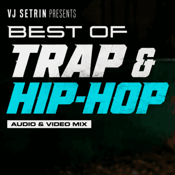 VJ SETRIN - BEST OF TRAP & HIP-HOP