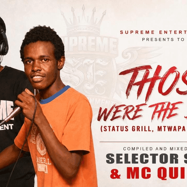 THOSE WERE THE DAYS - STATUS GRILL MTWAPA